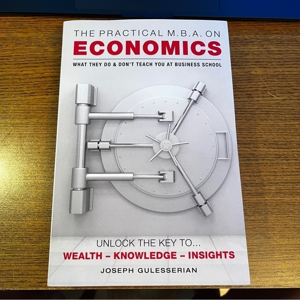 The Practical MBA on Economics: What they don’t teach at business school Wealth